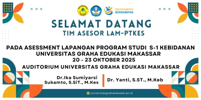Assesmen Lapangan Program Studi S1 Kebidanan Universitas Graha Edukasi Makassar